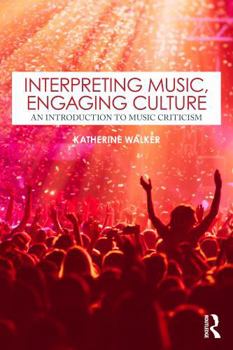 Paperback Interpreting Music, Engaging Culture: An Introduction to Music Criticism Book