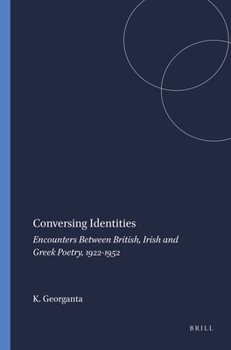 Paperback Conversing Identities: Encounters Between British, Irish and Greek Poetry, 1922-1952 Book