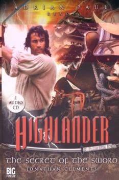 Highlander: Secret of the Sword - Book #3 of the Highlander-Big Finish Audio