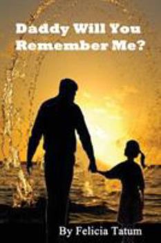 Paperback Daddy Will You Remember Me? Book
