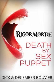 Paperback Rigormortie: Death by Sex Puppet Book