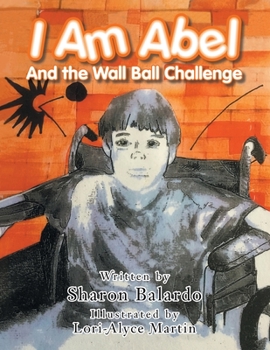 Paperback I Am Abel: And the Wall Ball Challenge Book
