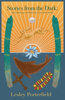 Paperback Stories from the Dark: Queer Folklore and Mythology from around the World Book