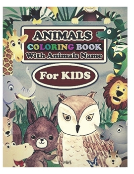 Paperback animals coloring book with animals name for kids: Great Gift for Boys & Girls, Ages 3-9 Book