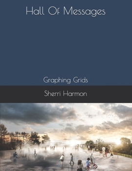 Paperback Hall Of Messages: Graphing Grids Book