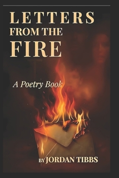 Letters From The Fire: A Christian Poetry Journey Through Depression, Faith, and God’s Unshakable Grace