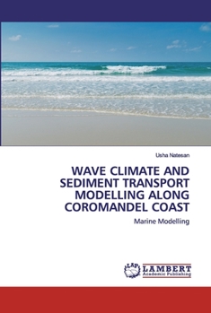 Paperback Wave Climate and Sediment Transport Modelling Along Coromandel Coast Book