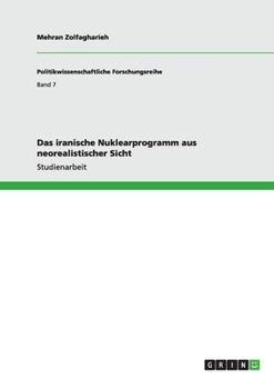 Paperback Das iranische Nuklearprogramm aus neorealistischer Sicht [German] Book