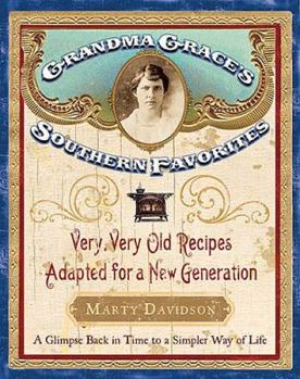 Paperback Grandma Grace's Southern Favorites: Very, Very Old Recipes Adapted for a New Generation Book