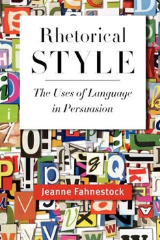 Paperback Rhetorical Style: The Uses of Language in Persuasion Book