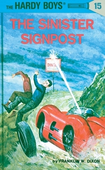 The Sinister Signpost (Hardy Boys, #15) - Book #15 of the Hardy Boys