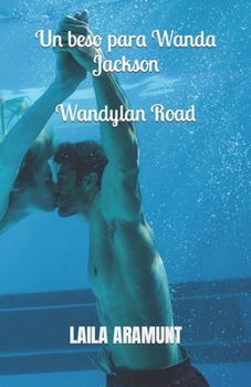 Paperback Un beso para Wanda Jackson + Wandylan Road: serie APP CLUB 1&2 [Spanish] Book
