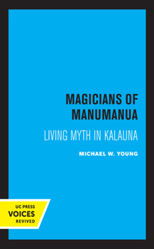 Paperback Magicians of Manumanua: Living Myth in Kalauna Book