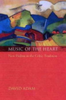 Paperback Music of the Heart: New Psalms in the Celtic Tradition Book