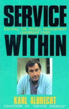 Hardcover Service Within: Solving the Middle Management Leadership Crisis Book