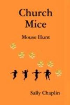 Hardcover Church Mice 1 - Mouse Hunt Book