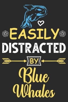 Easily distracted by Blue Whales: Eye catching lined Journal Notebook for Blue Whale lovers: Perfect birthday gift for Whale Mom's, Blue Whalelover Girls, Men, Women & Kids.