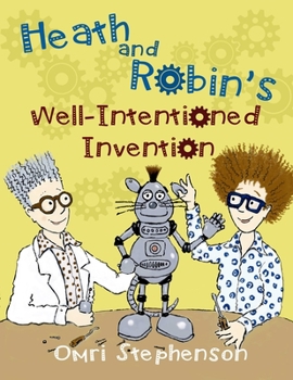 Paperback Heath and Robin's Well Intentioned Invention Book