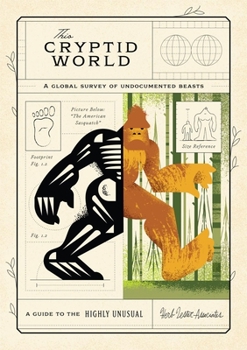 Hardcover This Cryptid World: A Global Survey of Undocumented Beasts Book