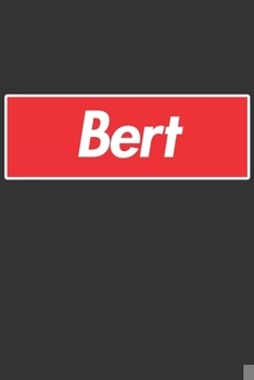 Paperback Bert: Bert Planner Calendar Notebook Journal, Personal Named Firstname Or Surname For Someone Called Bert For Christmas Or B Book