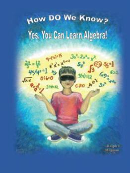 Paperback How Do We Know?: Yes, You Can Learn Algebra! Book