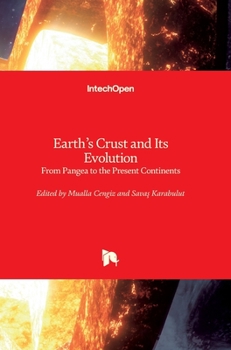 Hardcover Earth's Crust and Its Evolution: From Pangea to the Present Continents Book