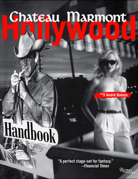 Paperback The Chateau Marmont Hollywood Handbook Book