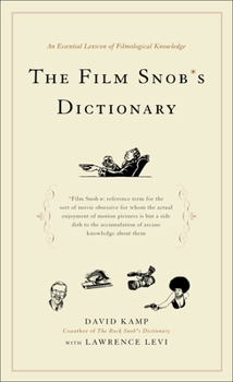 Paperback The Film Snob's Dictionary: An Essential Lexicon of Filmological Knowledge Book