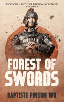Forest of Swords: An Action-Packed Novella of Ancient China (The Three Kingdoms Chronicles)