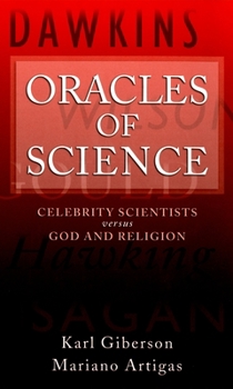Paperback Oracles of Science: Celebrity Scientists Versus God and Religion Book