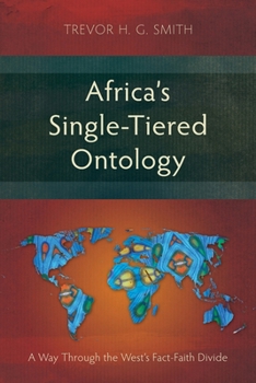 Africa's Single-Tiered Ontology: A Way Through the West's Fact-Faith Divide (Studies in Theology)