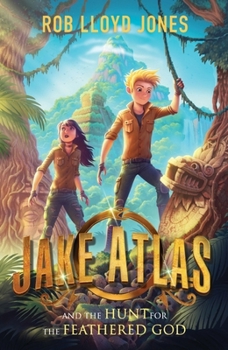 Jake Atlas & The Hunt For Feathered God - Book #2 of the Jake Atlas