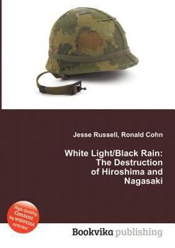 Paperback White Light/Black Rain: The Destruction of Hiroshima and Nagasaki Book