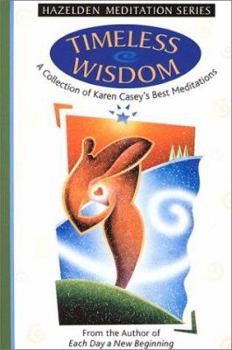 Paperback Timeless Wisdom: A Collection of Karen Casey's Best Meditations Book