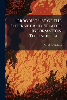 Paperback Terrorist Use of the Internet and Related Information Technologies Book