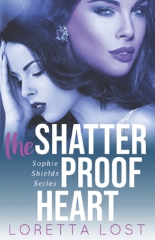 The Shatterproof Heart - Book #3 of the Sophie Shields