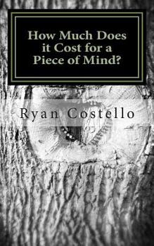 Paperback How Much Does It Cost For A Piece Of Mind: Open your eyes to the light Book