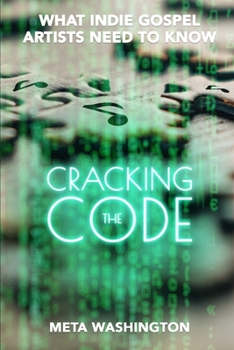 Paperback Cracking the Code: What Indie Gospel Artists Need to Know Book