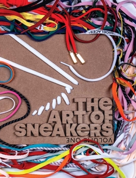 Hardcover The Art of Sneakers: Volume One Book