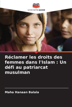 Réclamer les droits des femmes dans l'Islam: Un défi au patriarcat musulman