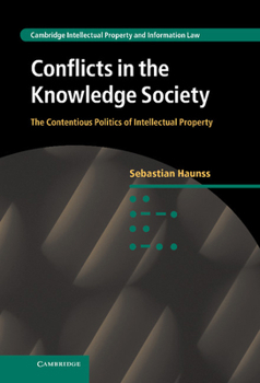 Paperback Conflicts in the Knowledge Society: The Contentious Politics of Intellectual Property Book