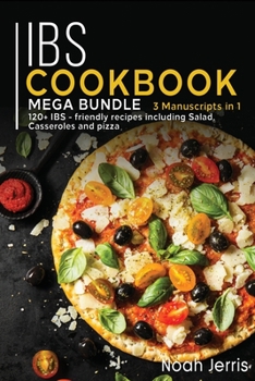 Paperback Ibs Cookbook: MEGA BUNDLE - 3 Manuscripts in 1 - 120+ IBS - friendly recipes including Salad, Casseroles and pizza Book