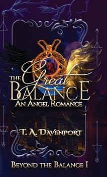Hardcover The Great Balance: An Angel & Savior Paranormal Romance Book