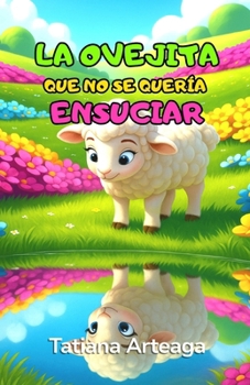 La ovejita que no se quería ensuciar (Spanish Edition)