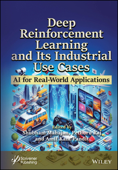 Hardcover Deep Reinforcement Learning and Its Industrial Use Cases: AI for Real-World Applications Book