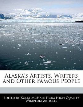 Paperback Alaska's Artists, Writers and Other Famous People Book