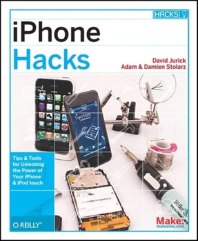 Paperback iPhone Hacks: Pushing the iPhone and iPod Touch Beyond Their Limits Book
