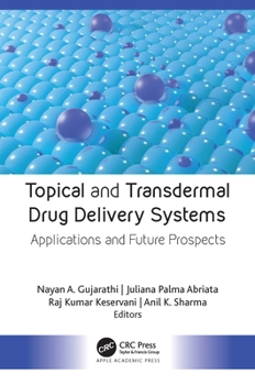 Hardcover Topical and Transdermal Drug Delivery Systems: Applications and Future Prospects Book