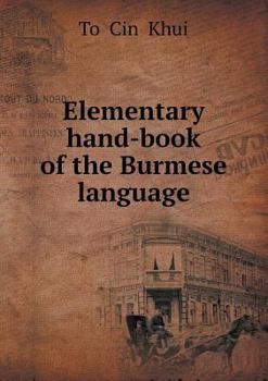 Paperback Elementary Hand-Book of the Burmese Language Book