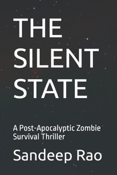 THE SILENT STATE: A Post-Apocalyptic Zombie Survival Thriller (The Silent Series)